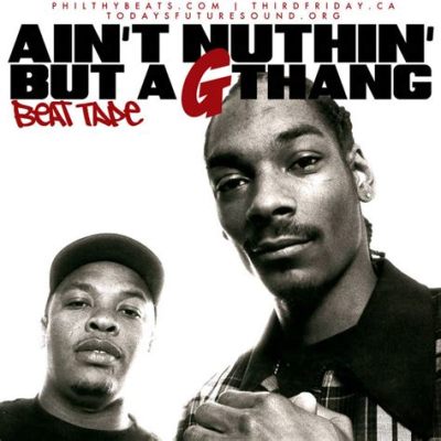 Nuthin' but a 'G' Thang -  Bir West Coast Klasikinin G-Funk Ritmleriyle Yoğun ve Hazin Atmosferi